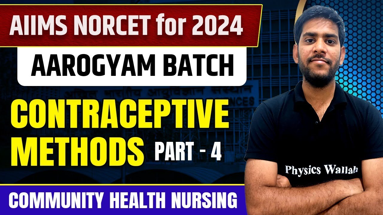 Contraceptive Methods - Part-4 | Community Health Nursing | AIIMS NORCET 6 2024