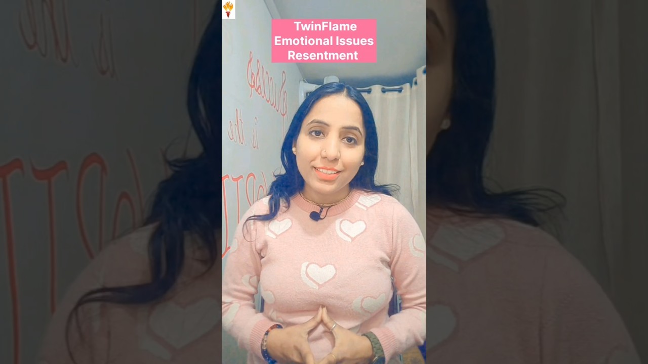 TwinFlame Emotional Issue: Resentment Hindi 