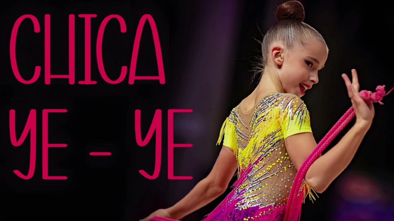 Chica Ye - Ye / Music for RG Rhythmic Gymnastics #195