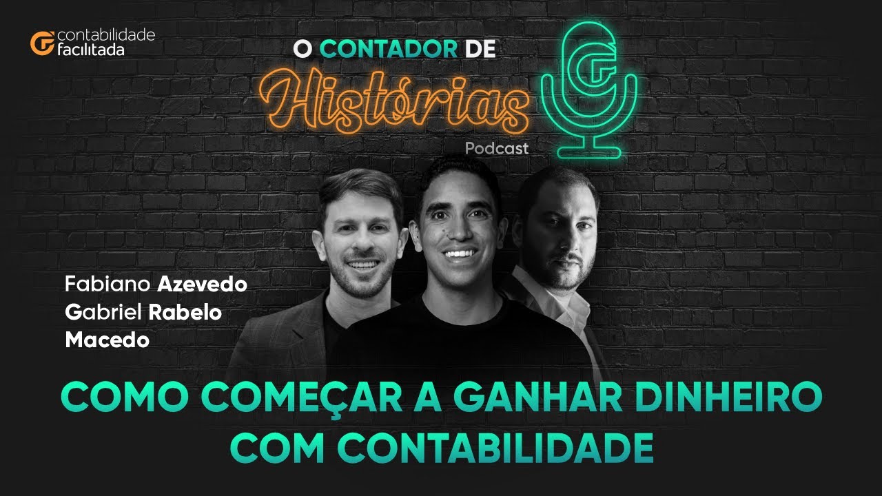 COMO COMEÇAR A GANHAR DINHEIRO COM A CONTABILIDADE? | PODCAST O CONTADOR DE HISTÓRIAS #1