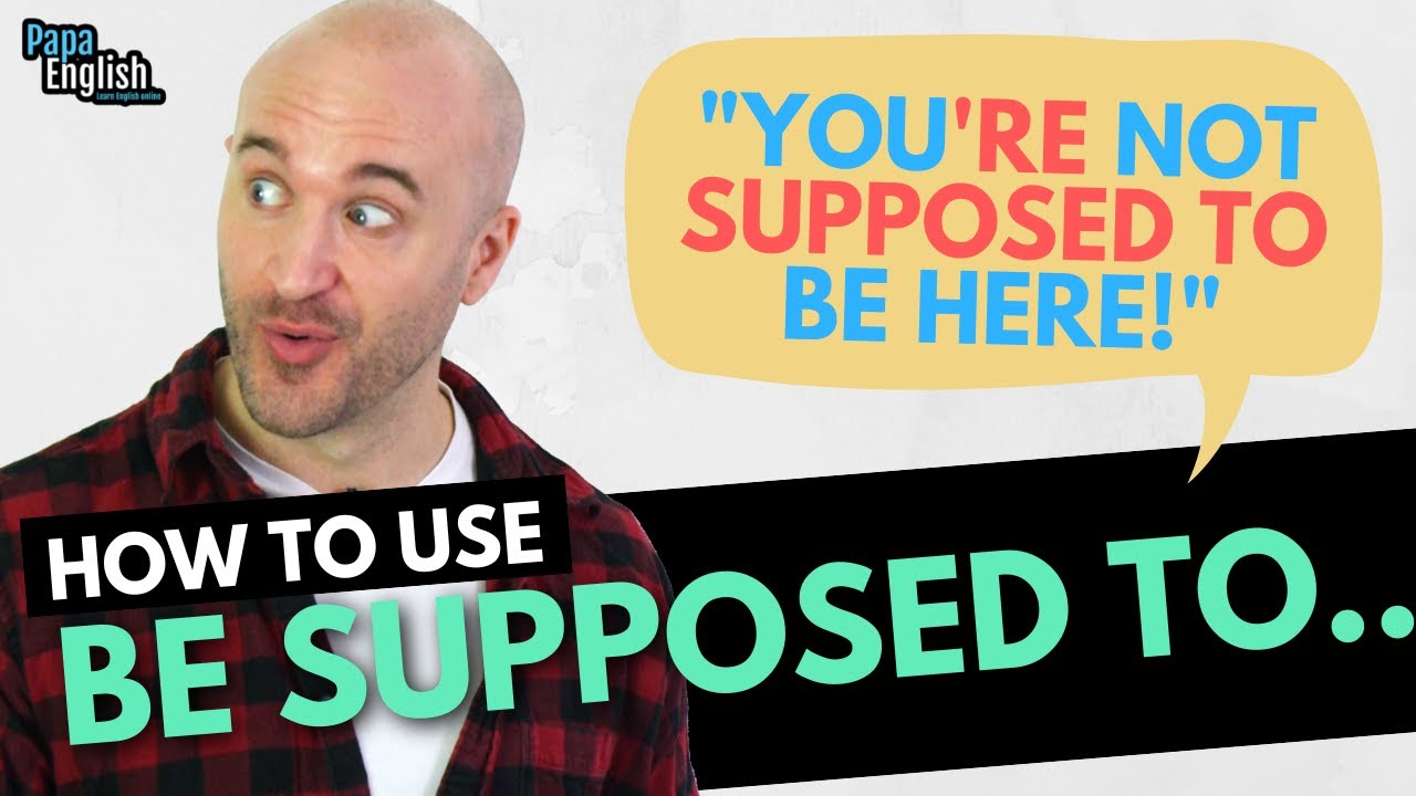 Как использовать «Be Supposed To» на английском языке