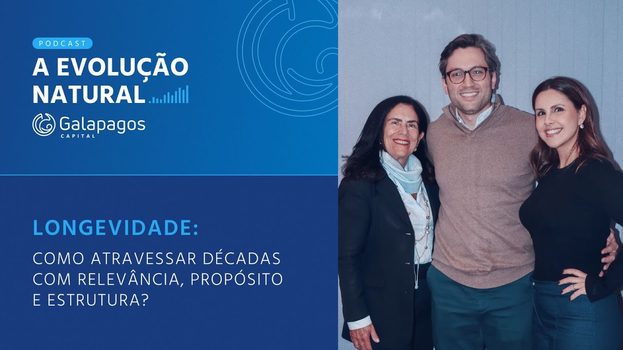 A Evolu&ccedil;&atilde;o natural | Longevidade: Como atravessar d&eacute;cadas com relev&acirc;ncia, prop&oacute;sito e estrutura?