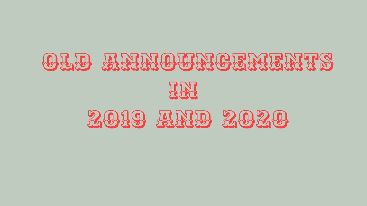 OLD ANNOUNCEMENTS IN 2019 AND 2020