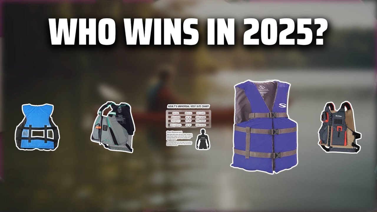 The Top 5 Best Kayak Life Vest in 2025 - Must Watch Before Buying!