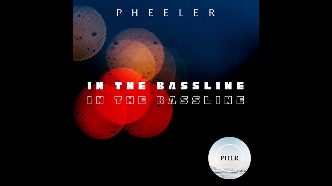 Pheeler - In The Bassline