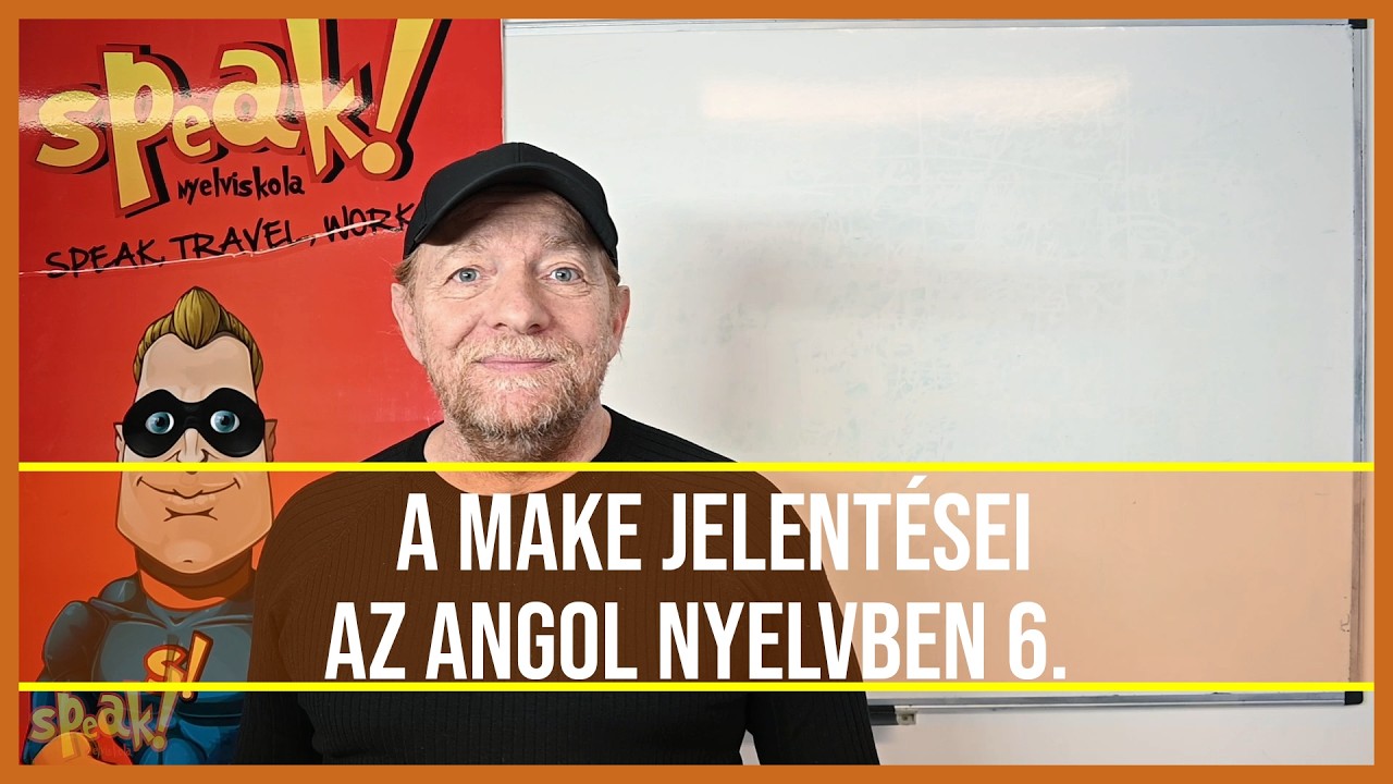 A make jelentései az angol nyelvben 6. [PéldáulPéterrel]