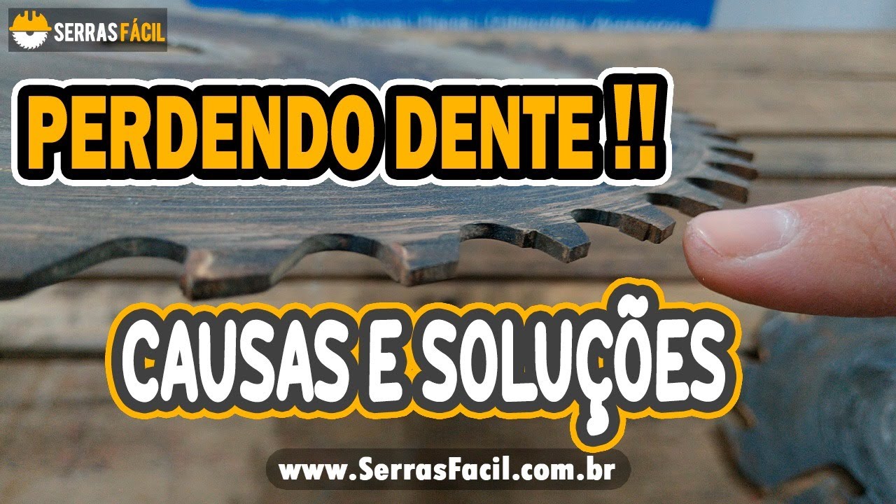 Serra Perdendo Dente!!! Por que Algumas Serras Perdem os Dentes???