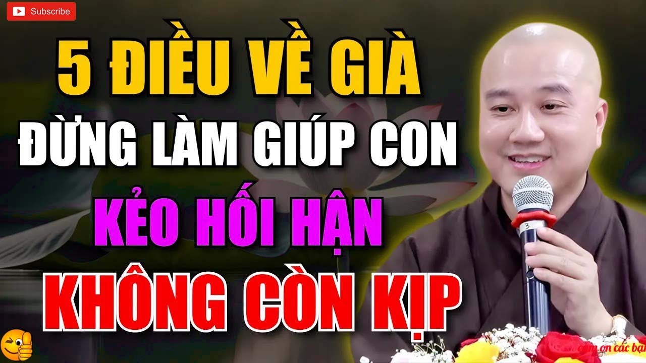 5 Sự Thật Khi Về Già – Dù Thương Con Mấy Cũng Phải Học Cách Buông   Thích Pháp Hòa Giảng