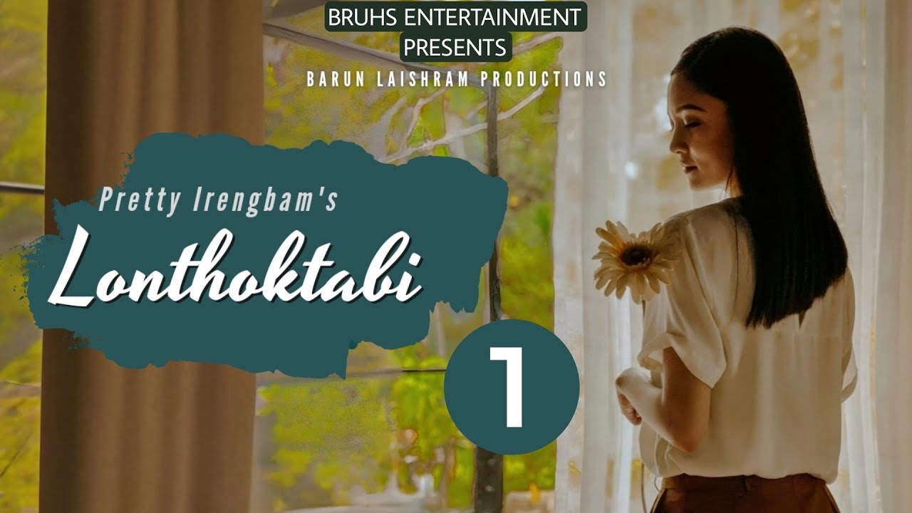 Lonthoktabi — Full Episodes (01) Paenubi Yaikhom | Pretty Irengbam