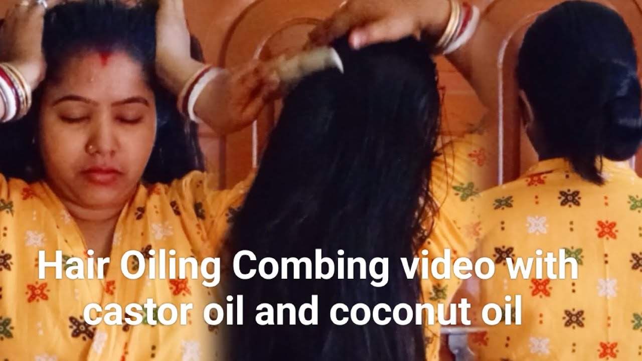 Hair Oiling Combing video with castor oil and coconut oil 