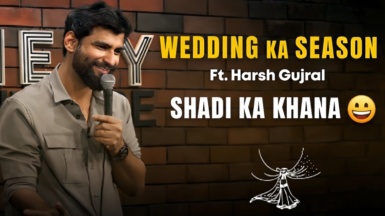 Wedding Ka Season & Shadi Ka Khana! 😂 | Harsh Gujral | Standup Comedy