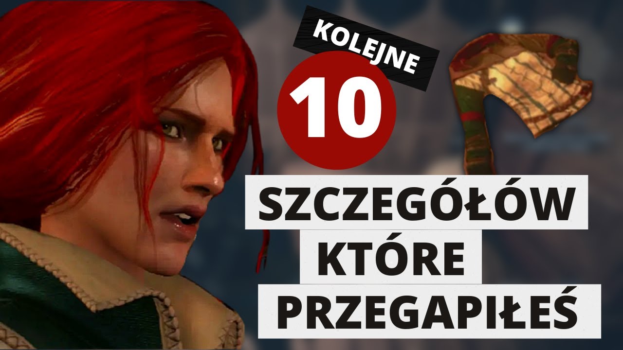 KOLEJNE 10 SZCZEGÓŁÓW KTÓRE PRZEOCZYŁEŚ W WIEDŹMINIE 3 DZIKI GON