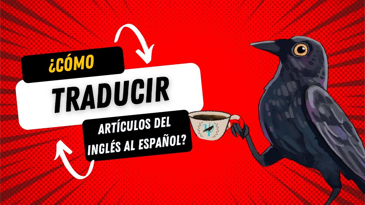 &iquest;C&oacute;mo traducir art&iacute;culos cient&iacute;ficos o documentos del ingl&eacute;s al espa&ntilde;ol de forma sencilla y r&aacute;pida?