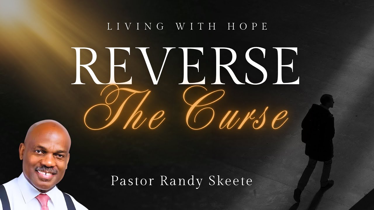 Reverse The Curse | Pastor Randy Skeete | San Jose Central Seventh Day Adventist Church