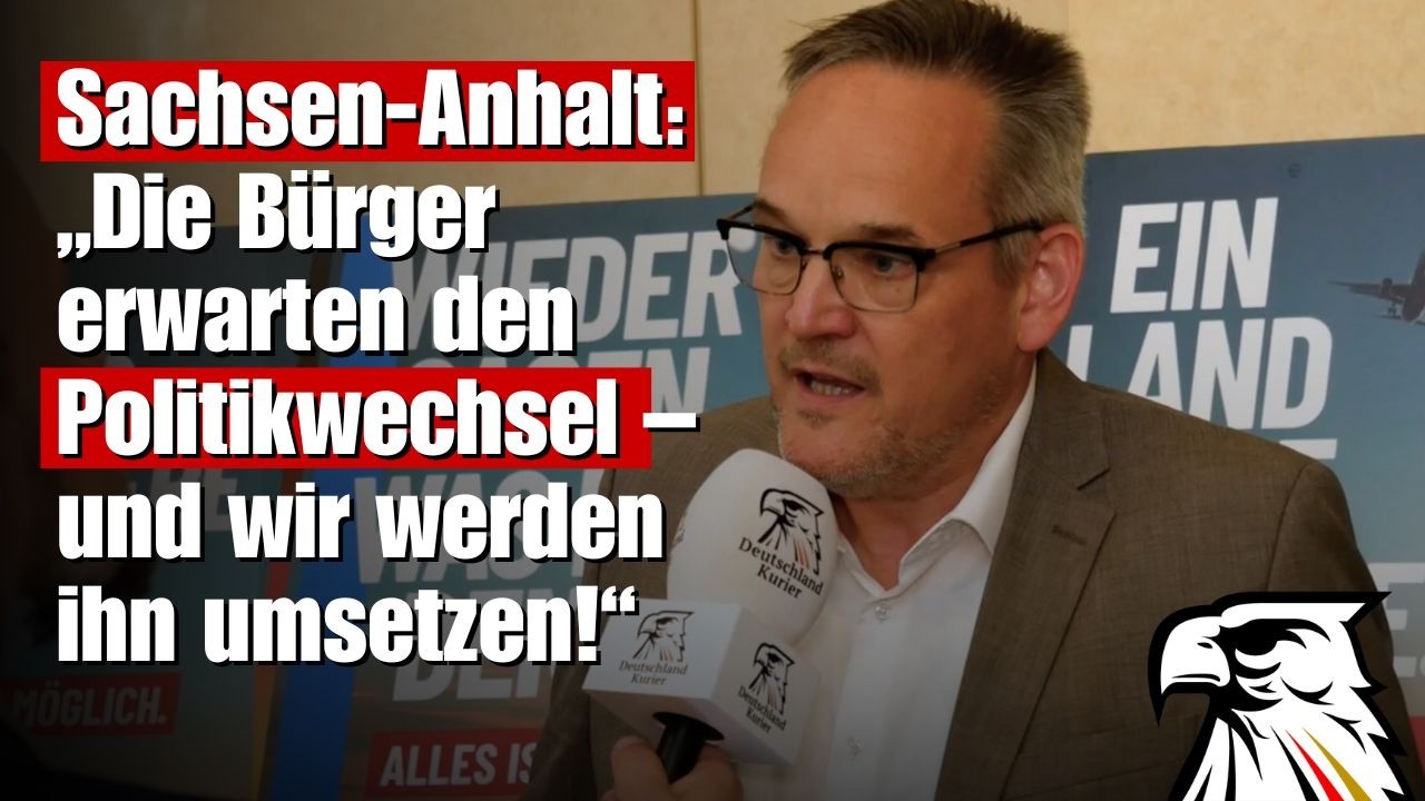 Sachsen-Anhalt: &bdquo;Die B&uuml;rger erwarten den Politikwechsel &ndash; und wir werden ihn umsetzen!&ldquo;
