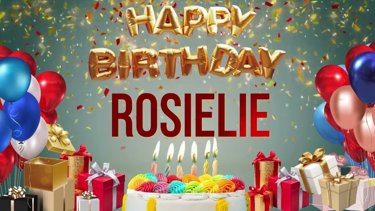 Rosielie - Happy Birthday Rosielie