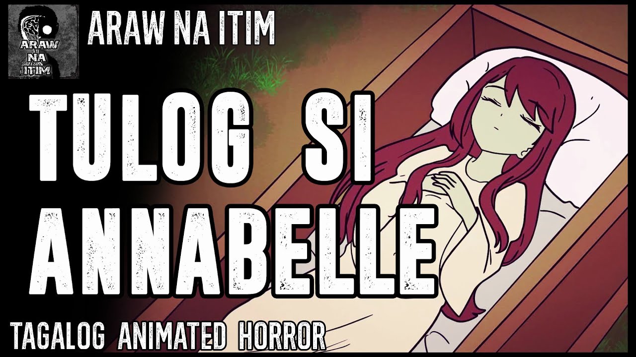 TULOG SI ANNABELLE | TAGALOG ANIMATED HORROR | TRUE STORIES