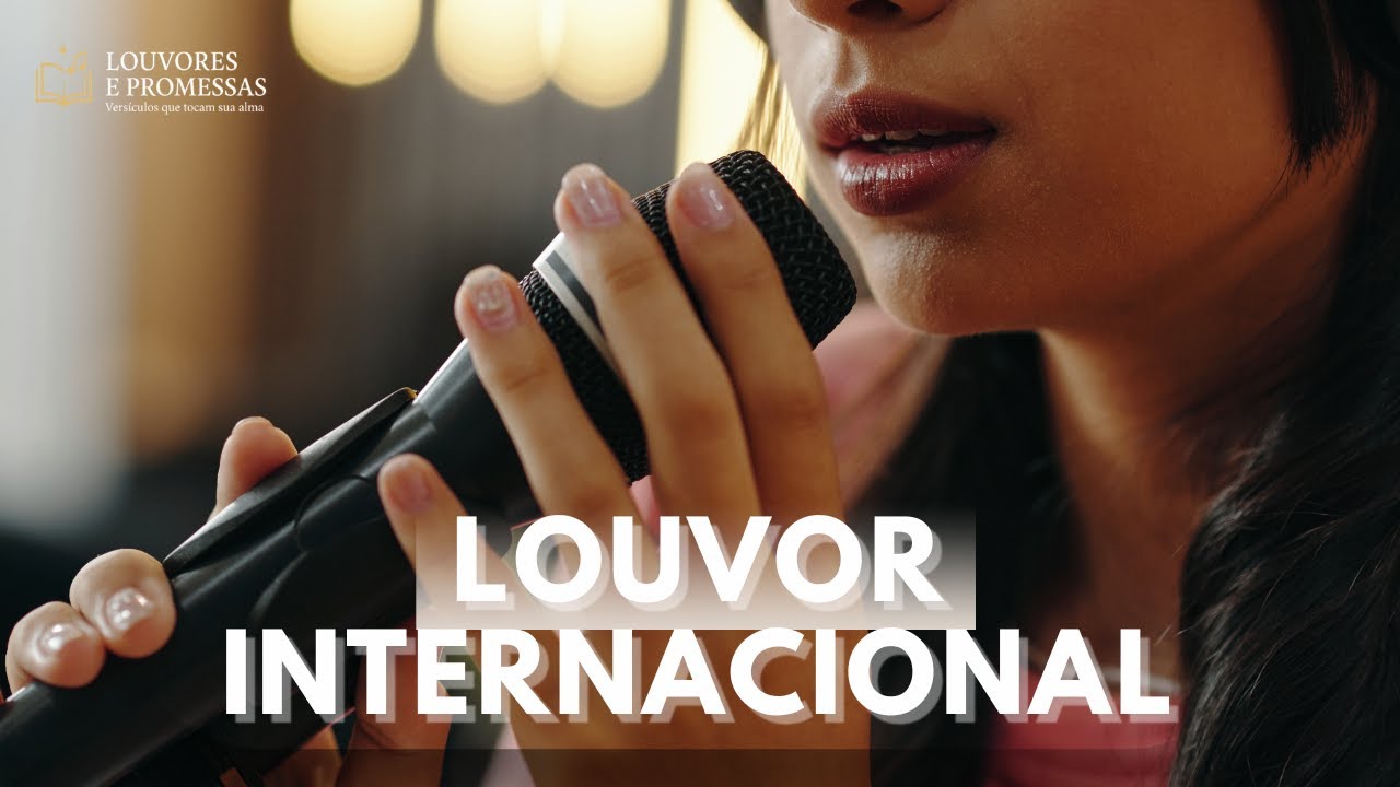 LOUVORES INTERNACIONAL PARA ACALMAR A MENTE | MÚSICA GOSPEL