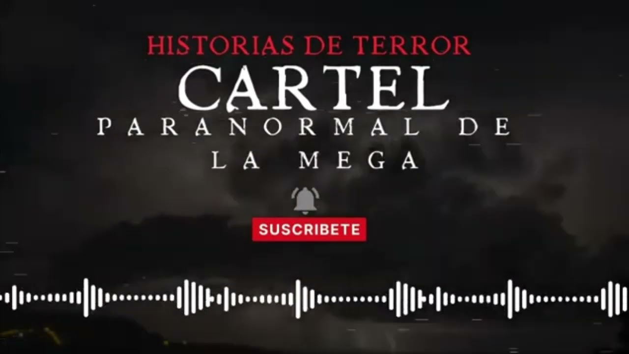 HISTORIAS PARANORMALES DE LOS OYENTES EL CARTEL DE LA MEGA parte #01  #lamega #carteldelamega