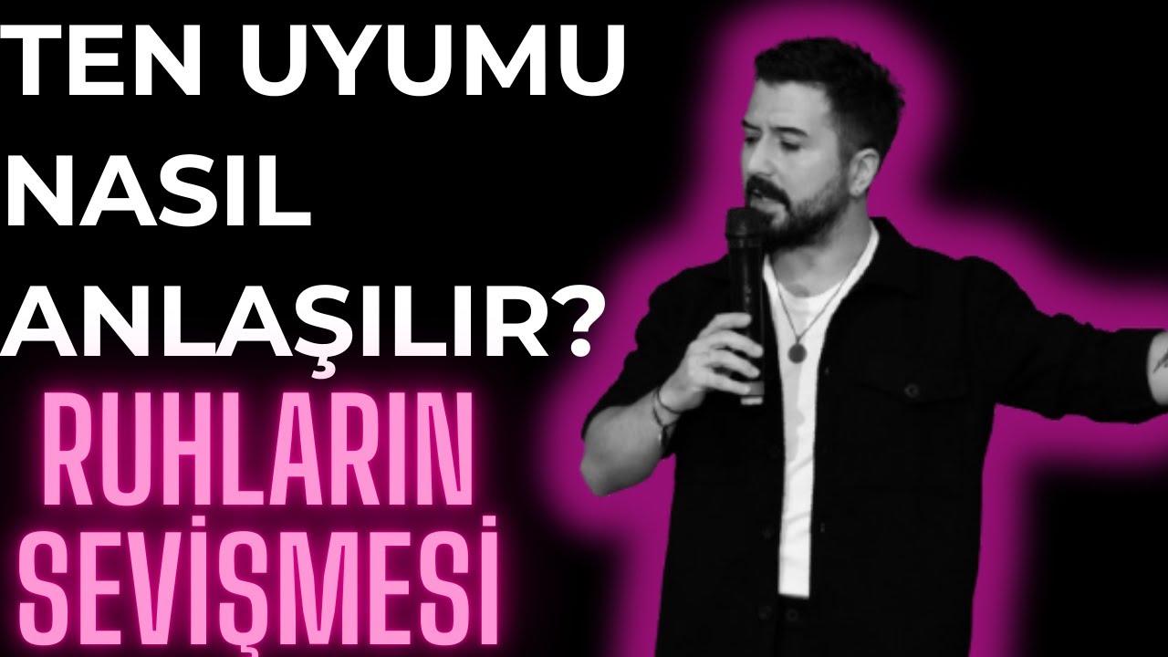 TEN UYUMU NEDİR? NASIL ANLAŞILIR? NASIL SEVİŞİLİR? TEN UYUMU OLUP OLMADIĞINI NASIL ANLARIM?