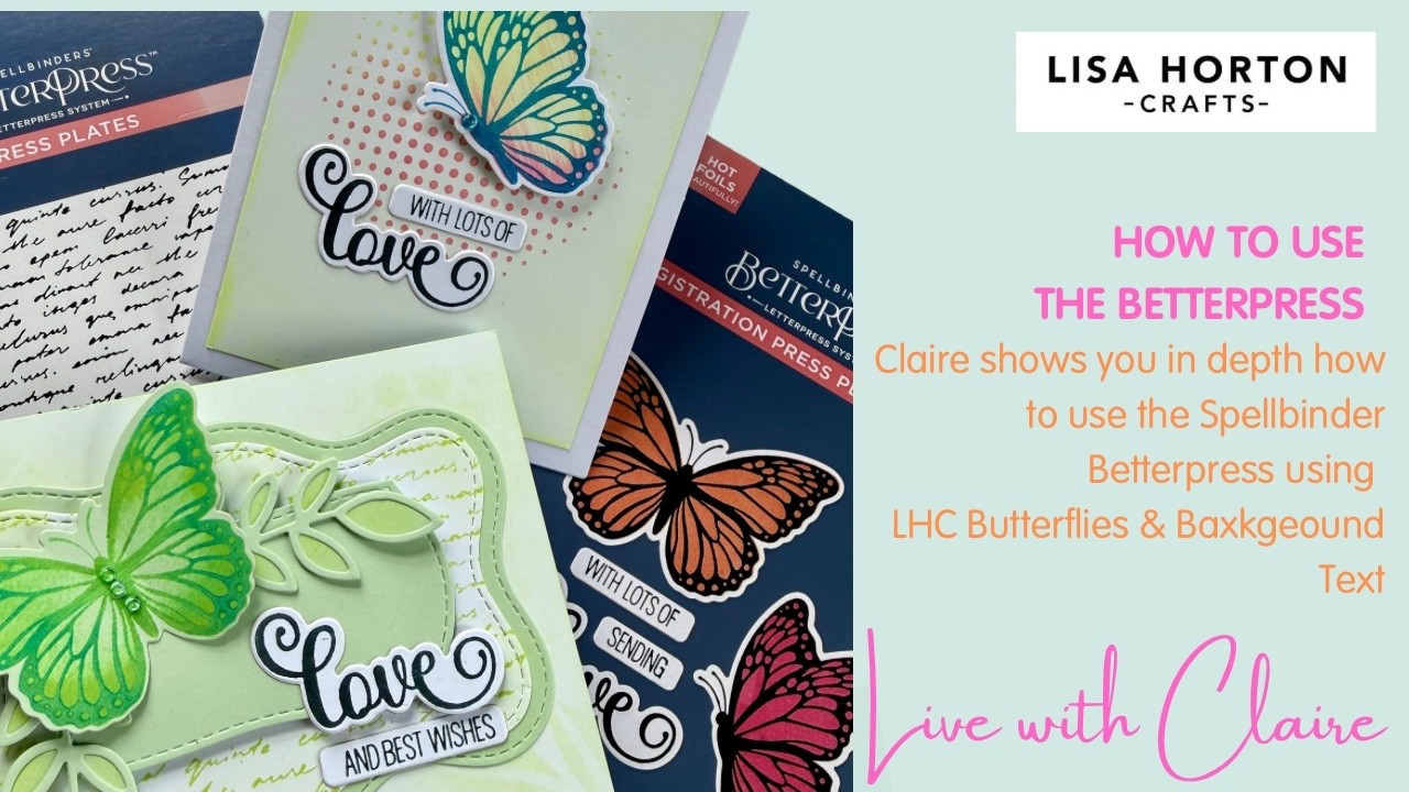 HOW TO GET STARTED WITH THE SPELLBINDERS BETTERPRESS SYSTEM USING THE LISA HORTON CRAFTS DESIGNS
