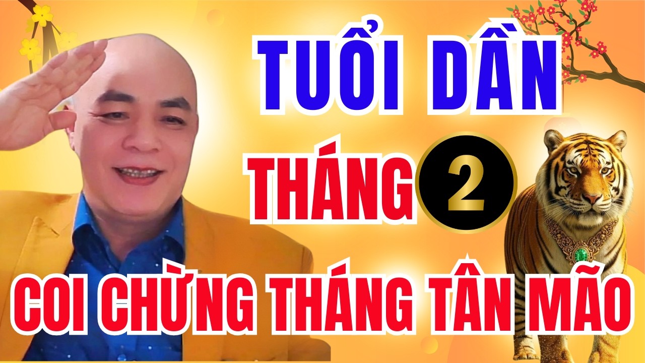 Tử  Vi Tuổi Dần Tháng Tân Mão 2026: Vận Hạn, Tài Lộc Và Sức Khỏe 6 Tuổi Dần