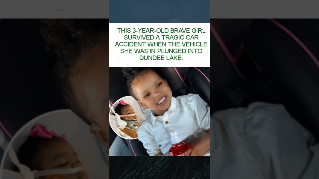 Brave 3-year-old girl survives car accident after vehicle plunges into Dundee Lake.#Survivor#Miracle