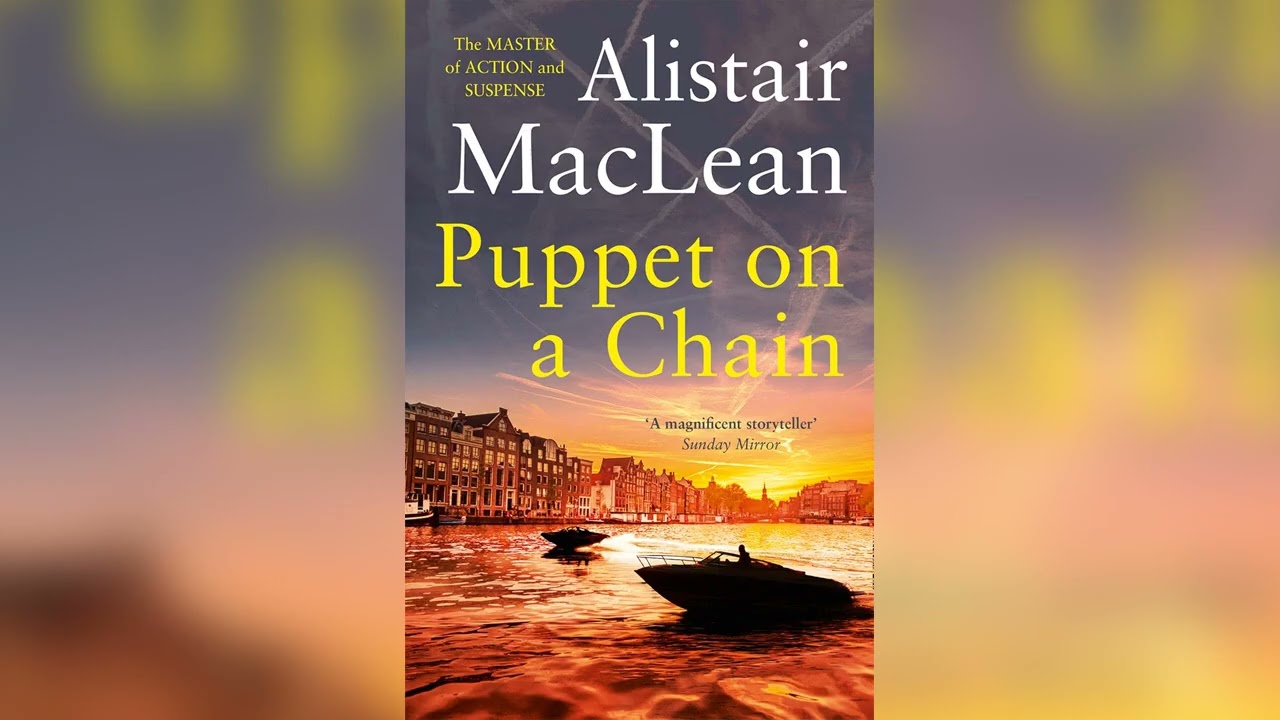 Puppet on a Chain by Alistair MacLean | Full Audiobook