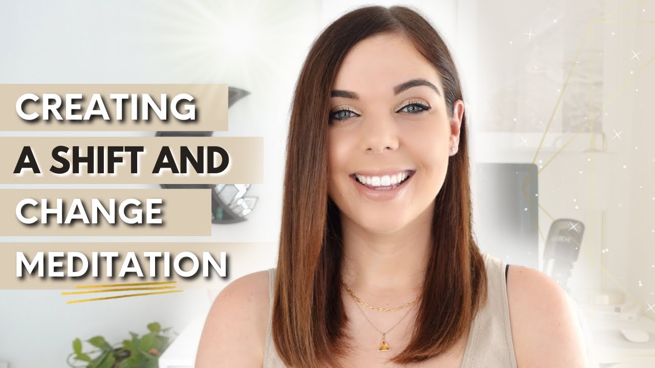 CREATE A SHIFT & CHANGE MEDITATION | LAW OF ATTRACTION | Emma Mumford