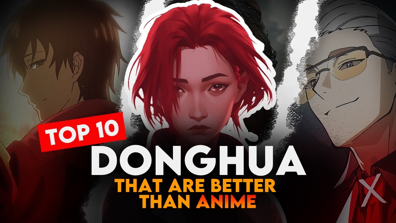 10 Donghua That Will Make You Forget Anime