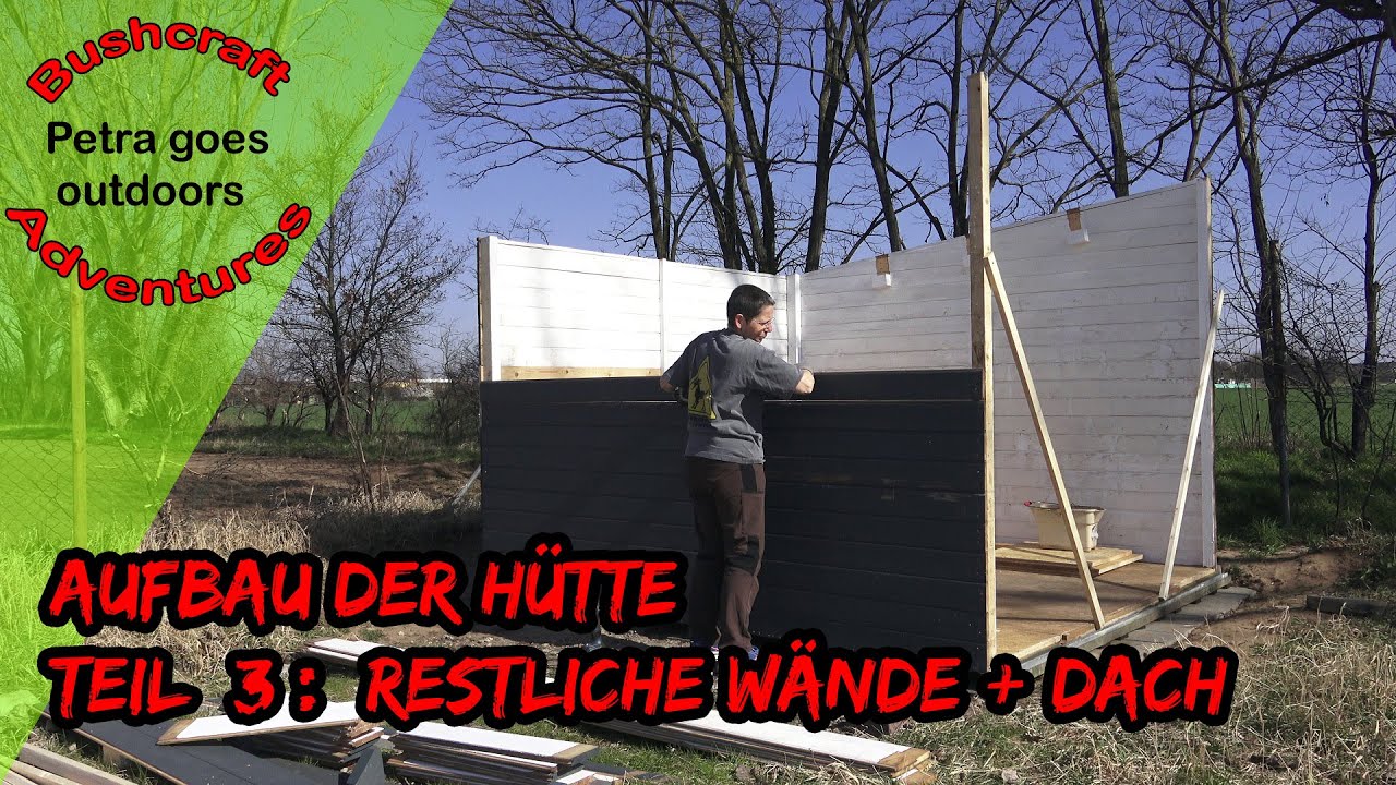 Kann eine Frau eine Gartenhütte 3 x 3 m alleine aufbauen? - Teil 3: Die letzten Wände und das Dach