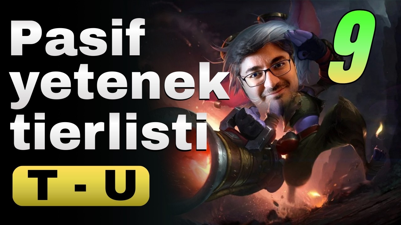 League of Legends Pasifler Tierlisti - 9. Bölüm