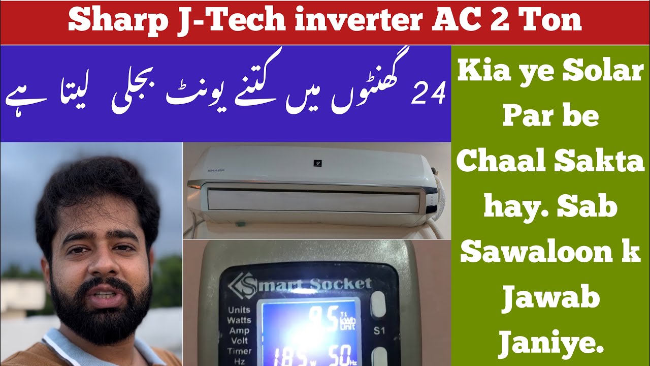 Sharp J tech inverter AC 2 Ton | 24 Hours Electricity Consumption | Kia ye Solar par Chal Sakta hay