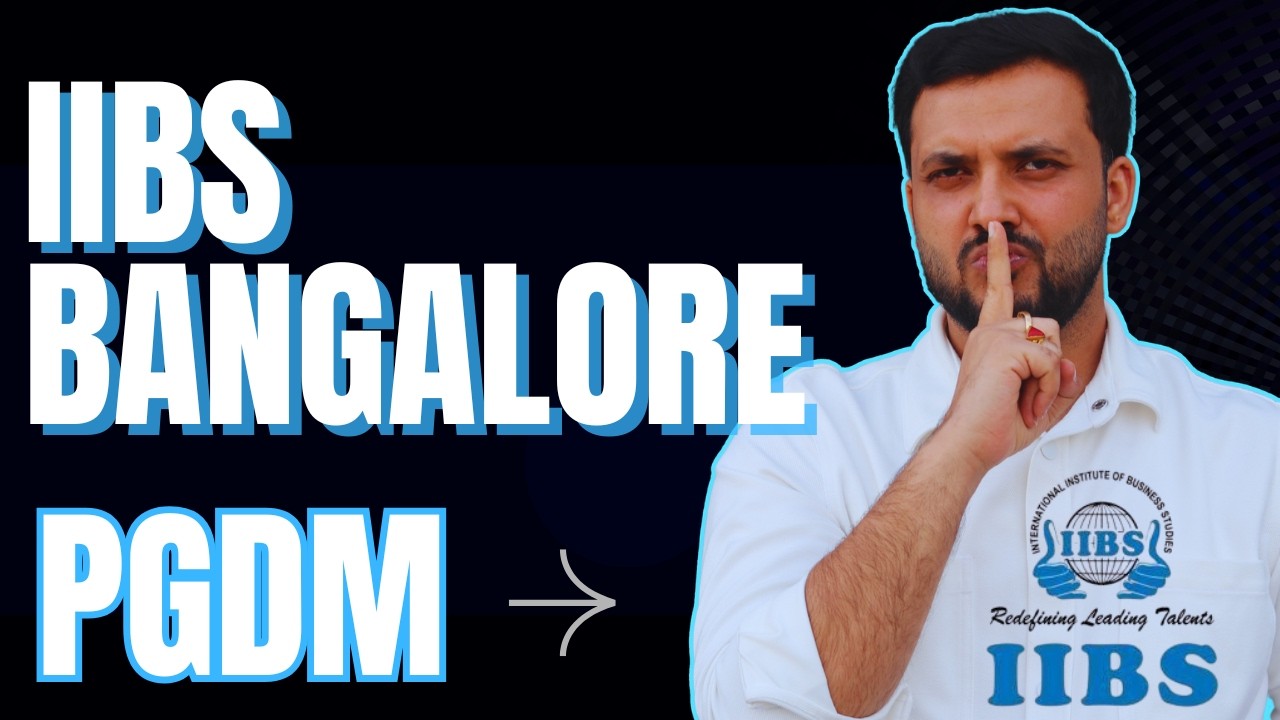 IIBS Bangalore PGDM 2026: Honest Review | IIBS Bangalore PGDM 2026: Honest Review