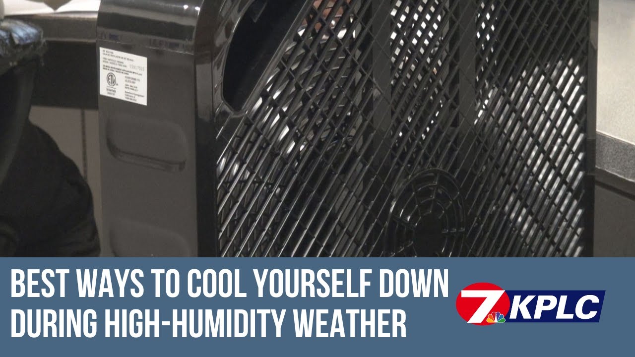 Best ways to cool yourself down in high humidity