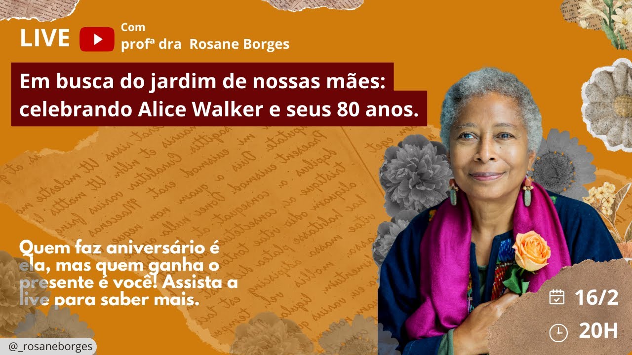 Em busca do jardim de nossas mães: celebrando Alice Walker e seus 80 anos.