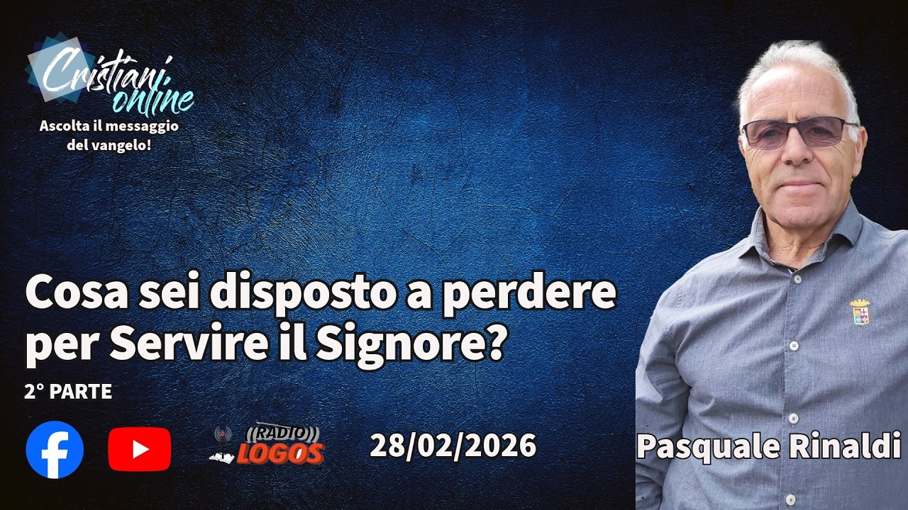 Cosa sei disposto a perdere per Servire il Signore? 2° Parte **Pasquale Rinaldi // ore 19:30
