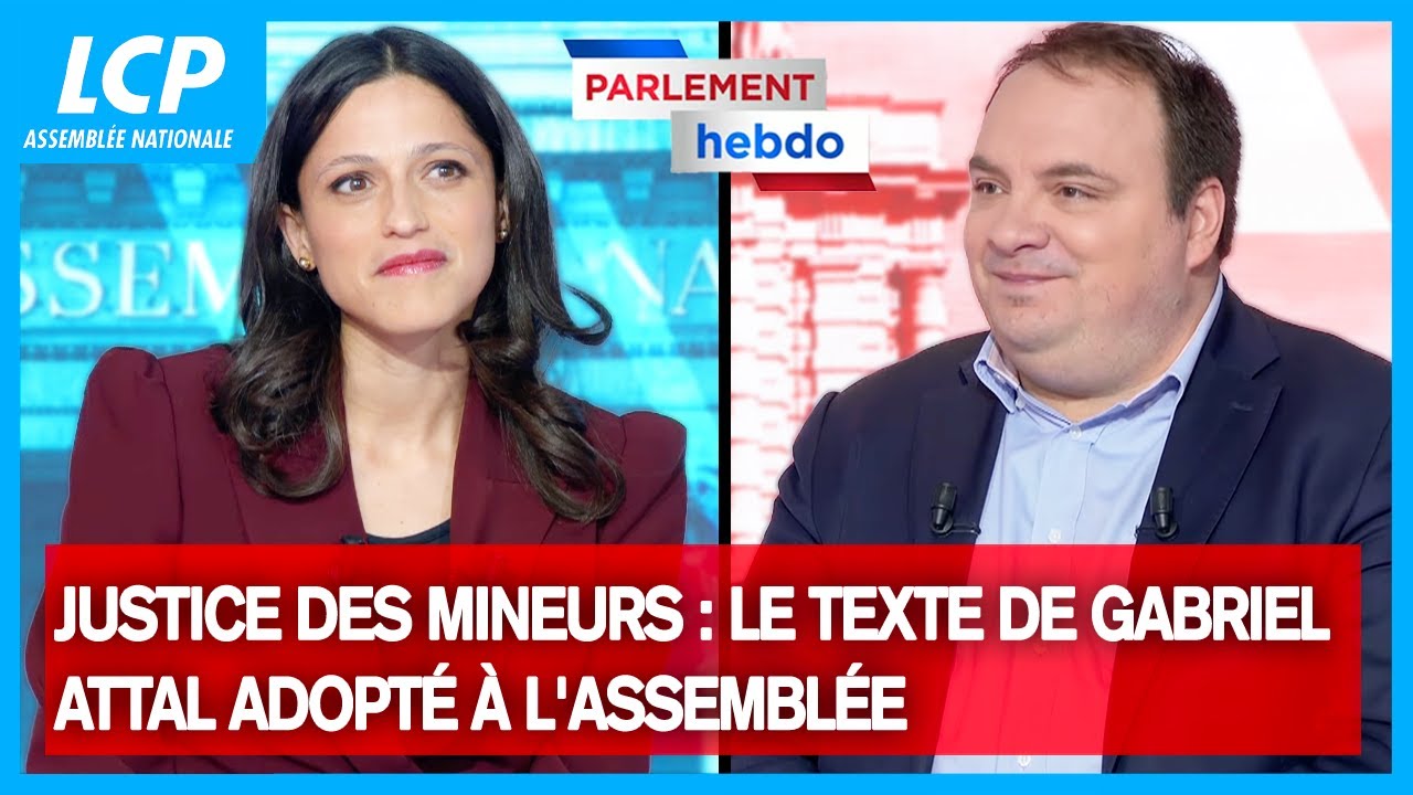 Justice des mineurs : le texte de Gabriel Attal adopté à l'assemblée | Parlement Hebdo