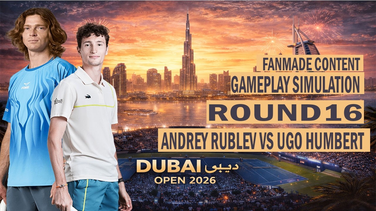 Dubai Open | Andrey Rublev   vs Ugo Humbert    | [25 FEB 2026] | Gameplay Simulation