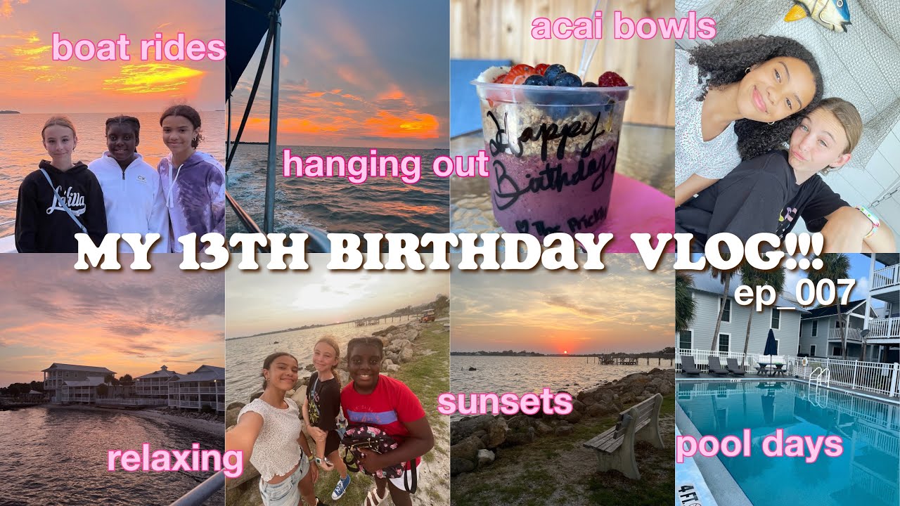 MY 13TH BIRTHDAY VLOG!! sunsets, pool days, acai bowls + more