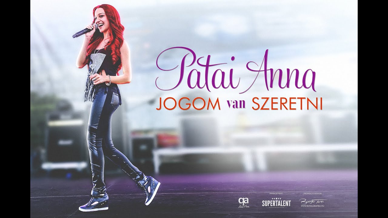 Patai Anna - Jogom van szeretni - 2015 official music video
