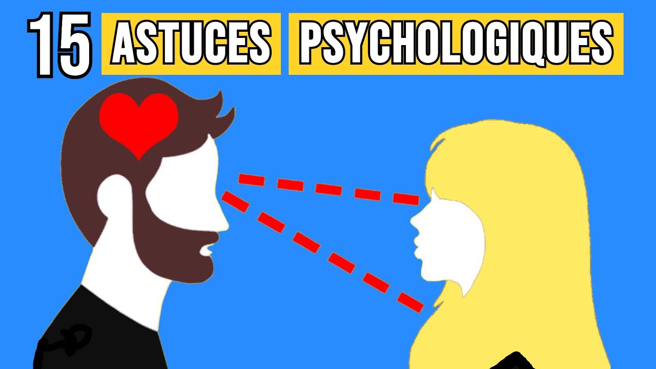 15 Astuces Psychologiques Que Vous Devez Savoir