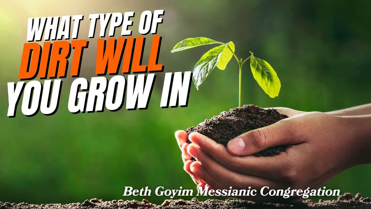 BGMCTV MESSIANIC LESSON 1075 WHAT TYPE OF DIRT WILL YOU GROW IN