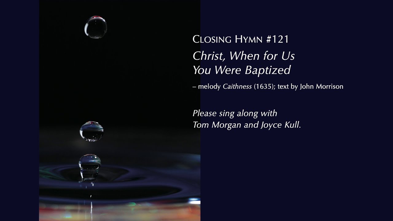 Hymn: Christ, When for Us You Were Baptized (17th century)