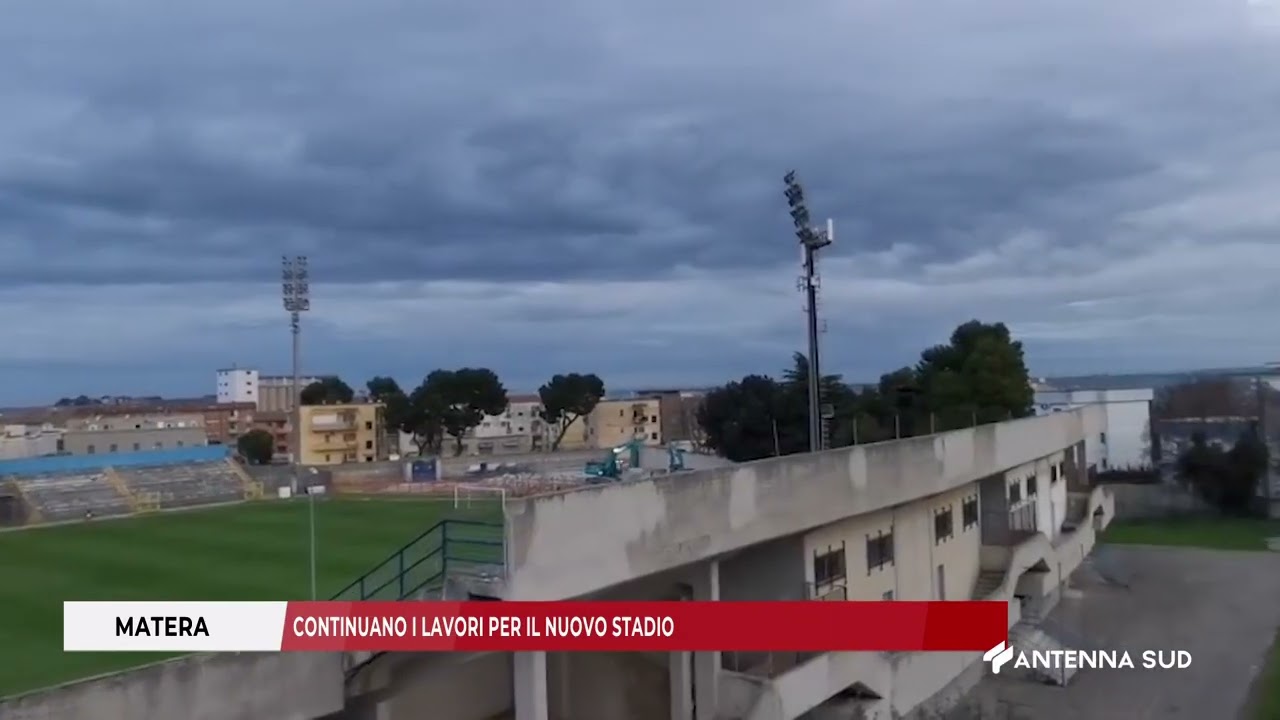 05 MARZO 2025   MATERA   CONTINUANO I LAVORI PER IL NUOVO STADIO