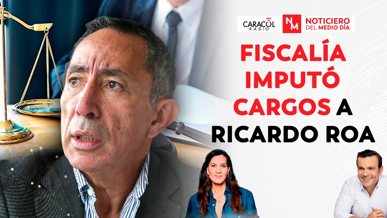 Fiscal&iacute;a imput&oacute; cargos contra el presidente de Ecopetrol, Ricardo Roa | Noticiero del Mediod&iacute;a