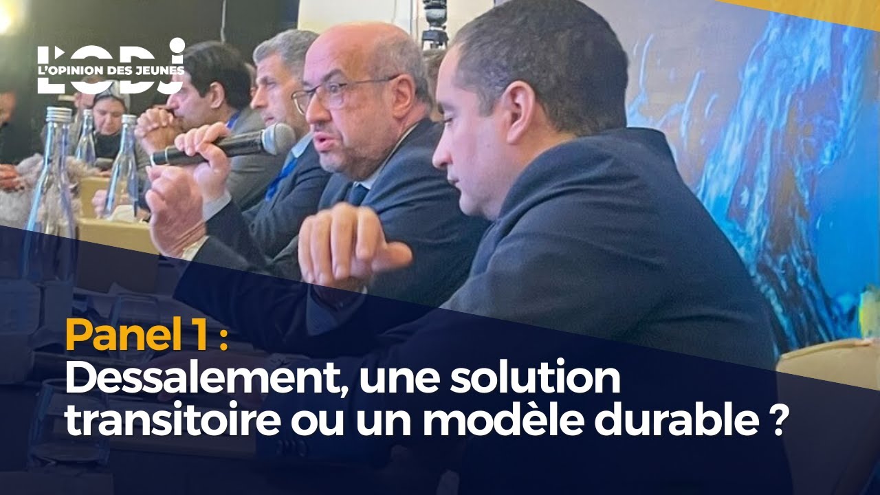 Panel 1 : Dessalement, une solution transitoire ou un modèle durable ?