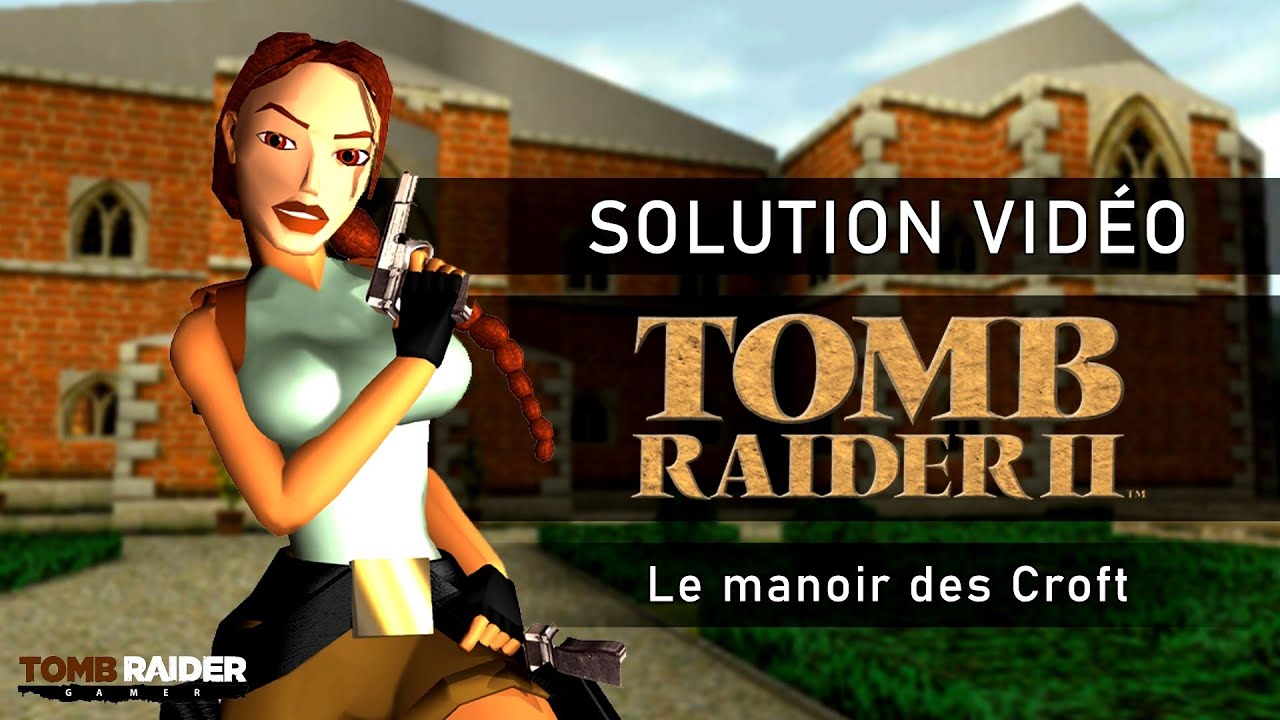 Tomb Raider II : La Dague de Xian - Niveau d'entrainement - Le manoir des Croft