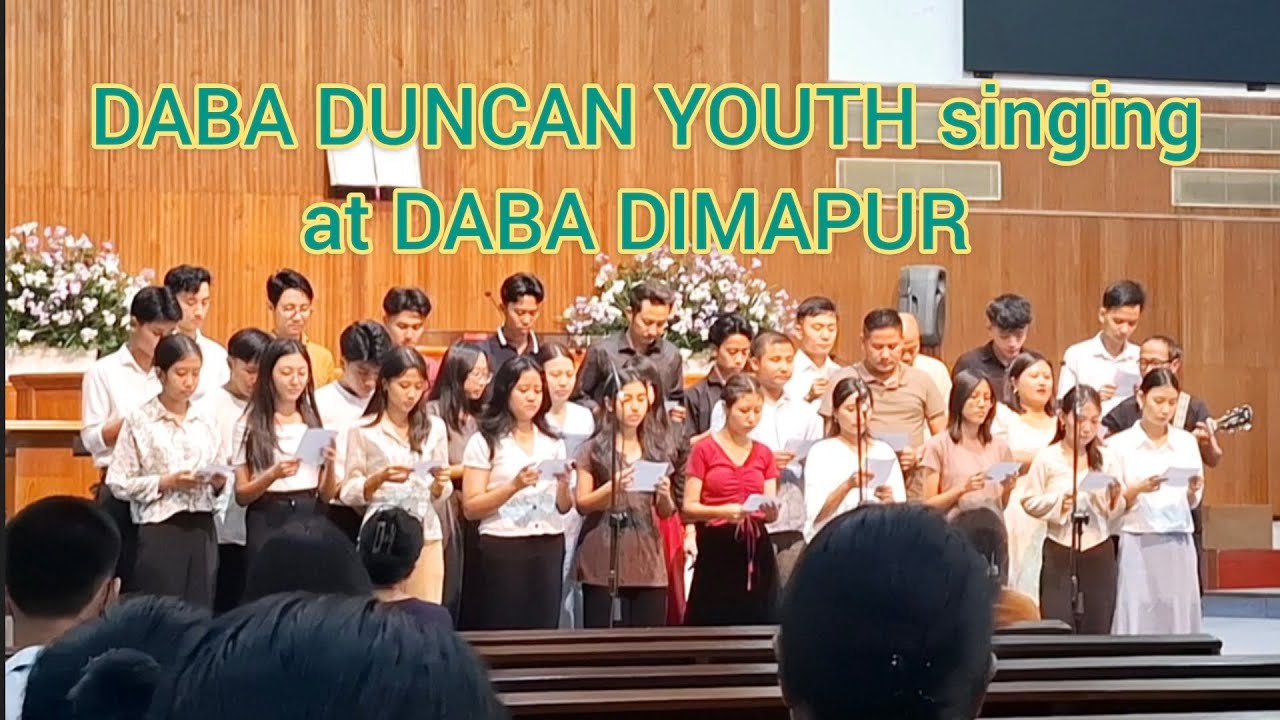 DABA DUNCAN YOUTH MINISTRY SINGING AT DABA DIMAPUR NAGALAND NORTHEAST INDIA 