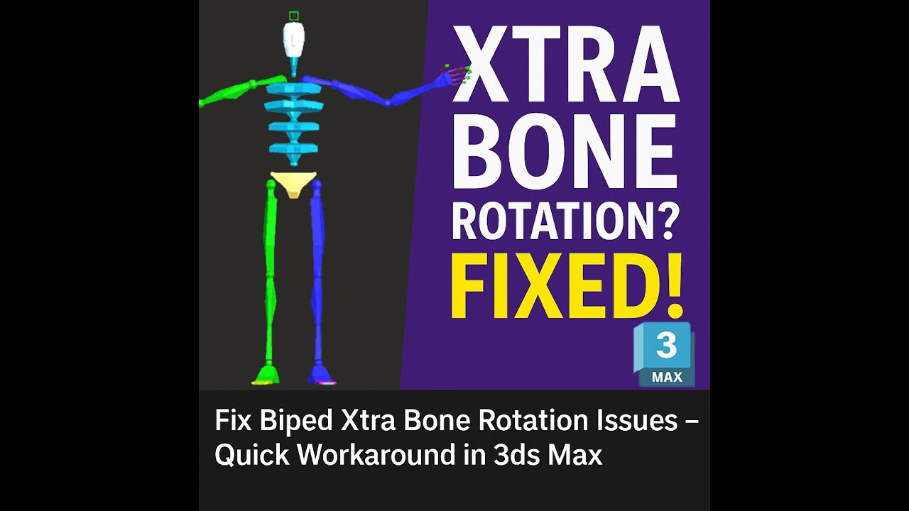 Fix Biped Xtra Bone Rotation Issues &ndash; Quick Workaround in 3ds Max